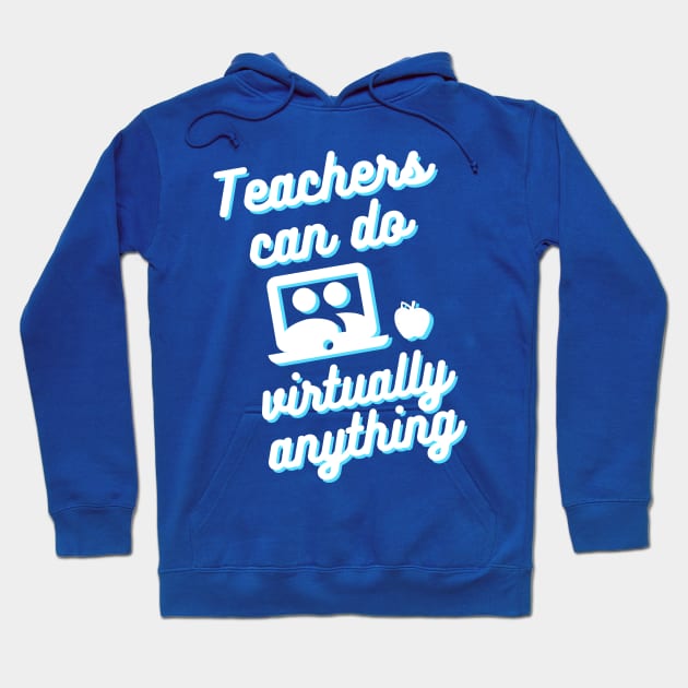 Teachers can do virtually anything (Blue & White Text) Hoodie by RoserinArt